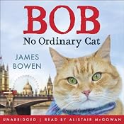 Bob: No Ordinary Cat | [James Bowen]