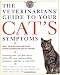 Search : The Veterinarians' Guide to Your Cat's Symptoms (Veterinarians Guide)