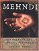 Mehndi : The Timeless Art of Henna Painting