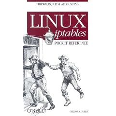 Linux iptables Pocket Reference (Pocket Reference (O'Reilly))