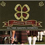 Amazing Grace: All Time Bagpipe Favorites