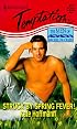 Struck By Spring Fever! (Men Of Bachelor Creek) (Harlequin Temptation, No 678)