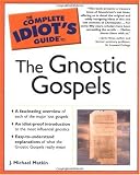 The Complete Idiot's Guide to the Gnostic Gospels