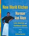 New World Kitchen: Latin American and Caribbean Cuisine