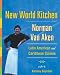 New World Kitchen: Latin American and Caribbean Cuisine