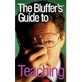 The Bluffer's Guide to Teaching (Bluffer's Guides)