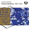 Auteur Labels: Factory Benelux 1980-85