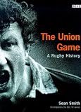 The Union Game: A Rugby History