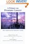 A Primer on Prostate Cancer: The Empowered Patient's Guide