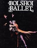 The Bolshoi Ballet: Ballet Company of the Bolshoi Theatre of the USSR