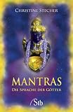 Mantras: Die Sprache der G�tter - Christine Stecher
