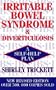Irritable Bowel Syndrome and Diverticulosis: A Self-Help Plan