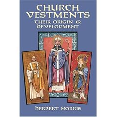 Church Vestments: Their Origin and Development