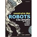 Construire des robots tr�s simples qui rampent, roulent, marchent, sautent...