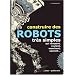 Construire des robots tr�s simples qui rampent, roulent, marchent, sautent...