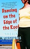 More details of book titled: Dancing on the Edge of the Roof: A Novel