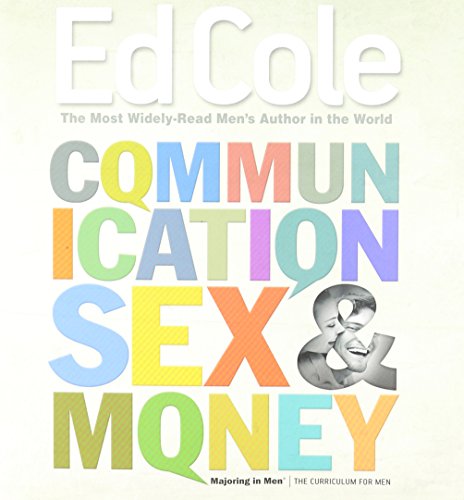 Communication Sex And Money Workbook: Overcoming the Three Common Challenges in Relationships (Majoring in Men: The Curriculum for Men)