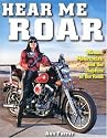 Hear Me Roar: Women, Motorcycles and the Rapture of the Road, New Ed.