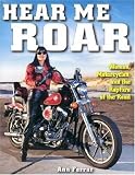 Hear Me Roar: Women, Motorcycles and the Rapture of the Road, New Ed.