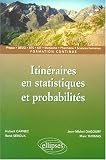Itin�raires en statistiques et probabilit�s : Pr�pas, DEUG, BTS, IUT, m�decine, pharmacie, sciences humaines, formation continue