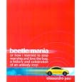 Beetle Mania, or How I Learned to Stop Worrying and Love the Bug: A History and... by  Alessandro Pasi and Linda M. Eklund