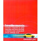 Beetle Mania, or How I Learned to Stop Worrying and Love the Bug: A History and... by  Alessandro Pasi and Linda M. Eklund