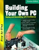 Building Your Own PC: Buying and Assembling With Confidence