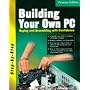 Building Your Own PC: Buying and Assembling With Confidence