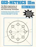 Geo-Metrics IIIm: The Metric Application of Geometric Dimensioning and Tolerancing Techniques (Vol 1)