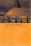 Buddhism Observed: Travellers, Exiles and Tibetan Dharma in Kathmandu (Anthropology of Asia)