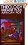 Theology Brewed in an African Pot