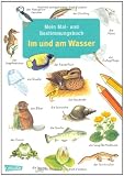 Produkt-Bild: Mein Mal- und Bestimmungsbuch: Mein Mal- und Bestimmungsbuch - Im und am Wasser