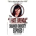 The 'I Hate Brenda' Book/Shannen Doherty Exposed! book cover