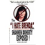 The 'I Hate Brenda' Book/Shannen Doherty Exposed! book cover
