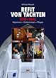 Refit von Yachten: GFK und Holz. Reparieren - Modernisieren - Pflegen