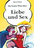 Die besten Witze �ber Liebe und Sex - Horst Ebert