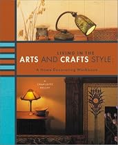 Living in the Arts and Crafts Style: A Home Decorating Workbook