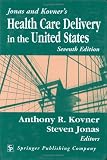 Jonas and Kovner`s Health Care Delivery in the United States