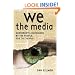 We the Media: Grassroots Journalism By the People, For the People