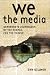 We the Media: Grassroots Journalism By the People, For the People