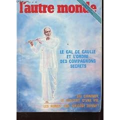 L'autre monde n�85. le gal de gaulle et l'ordre des compagnons secrets. sri chimnoy. le concert d'une vie. les runes: une origine divine? astrologie: le signe de la vierge. qu'est ce que l'art.