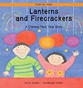 Lanterns and Firecrackers: A Chinese New Year Story (Festival Time)