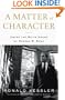 A Matter of Character: Inside the White House of George W. Bush