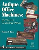 View Book 'Antique Office Machines: 600 Years of Calculating Devices'