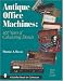 Search : Antique Office Machines: 600 Years of Calculating Devices (Schiffer Book for Collectors with Price Guide)