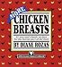 Book More Chicken Breasts: 91 New and Classic Recipes for the Fairest Part of the Fowl