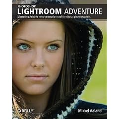 Photoshop Lightroom Adventure: Mastering Adobe's Next-Generation Tool for Digital Photographers
