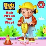 Bob Paves the Way (Bob the Builder (Random House Board Books))