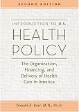 Introduction to U.S. Health Policy: The Organization, Financing, and Delivery of Health Care in America