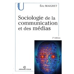 Sociologie de la communication et des m�dias